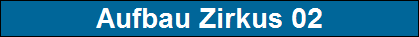 Aufbau Zirkus 02