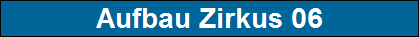 Aufbau Zirkus 06