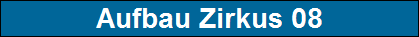 Aufbau Zirkus 08