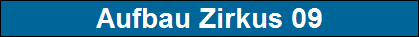 Aufbau Zirkus 09