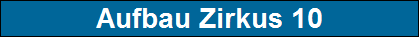 Aufbau Zirkus 10