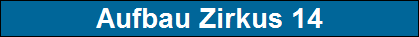 Aufbau Zirkus 14