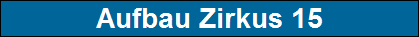 Aufbau Zirkus 15