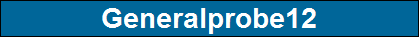 Generalprobe12