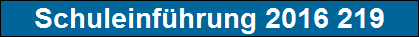 Schuleinf�hrung 2016 219