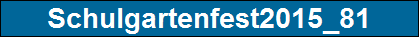 Schulgartenfest2015_81