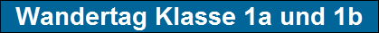Wandertag Klasse 1a und 1b