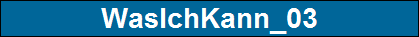 WasIchKann_03