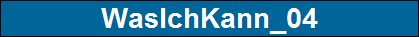 WasIchKann_04