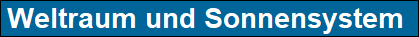 Weltraum und Sonnensystem 