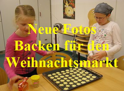 Neue Fotos
Backen f�r den
Weihnachtsmarkt